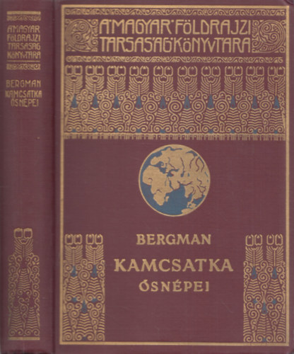 Sten Bergman - Kamcsatka snpei, vadllatai s tzhnyi kztt (Magyar Fldrajzi Trsasg Knyvtra)