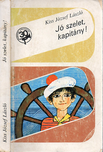 Kiss J�zsef L�szl� - J� szelet, kapit�ny!