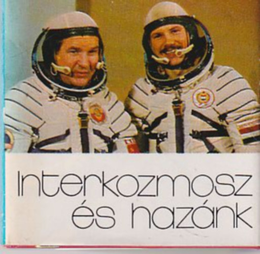 B. Fbri Magda Szentesi Gyrgy - Interkozmosz s haznk (miniknyv) (szmozott)