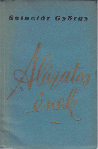 Szinet�r Gy�rgy - Al�zatos �nek