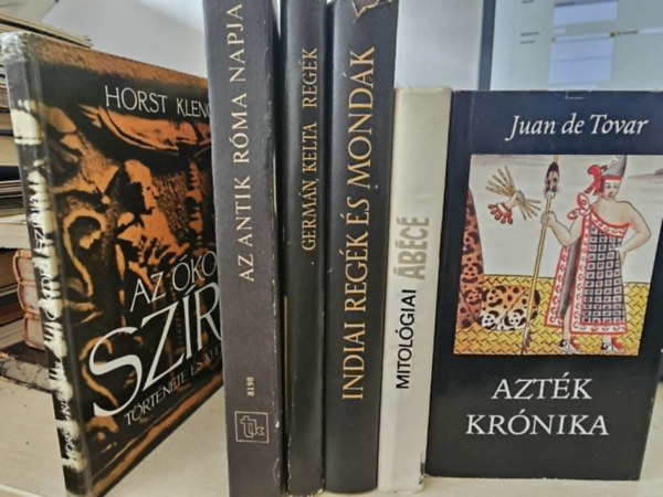 Juan de Tovar Horst Klengel - 6db mitológia kötet, KÖNYVMENTŐ AJÁNLAT: Az ókori szíria+ Az antik Róma napjai+ Germán, kelta regék+ Indiai regék és mondák+ Mitológiai ábécé+ Azték krónika