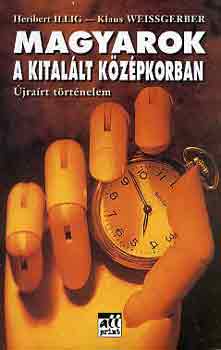 H.-Weissgerber, K. Illig - Magyarok a kital�lt k�z�pkorban