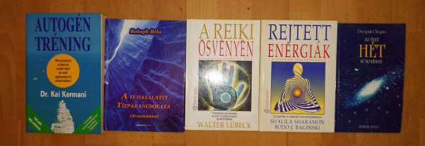 Shalila Sharamon Deepak Chopra - Walter Lübeck, Balogh Béla, Dr. Kai Kermani Bodo J. Baginski - 5 kkönyv a testi és lelki egészségért: A tudatalatti tízparancsolata, A rfeiki ösvényein, Rejtett energiák, Az élet hét törvénye, Autogén tréning