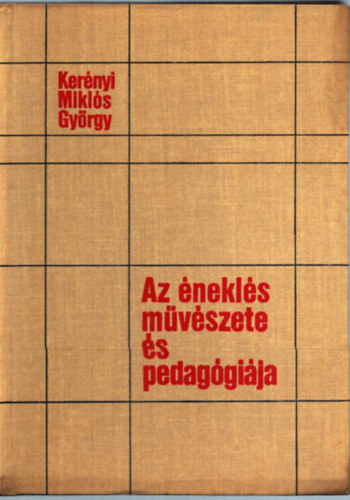 Ker�nyi Mikl�s Gy�rgy - Az �nekl�s m�v�szete �s pedag�gi�ja