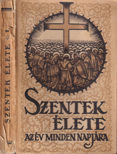 Schtz Antal - Szentek lete az v minden napjra I.