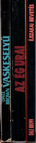 Dale Brown - 3 db Dale Brown regny: jszakai bevets + Az g urai + Vaskesely