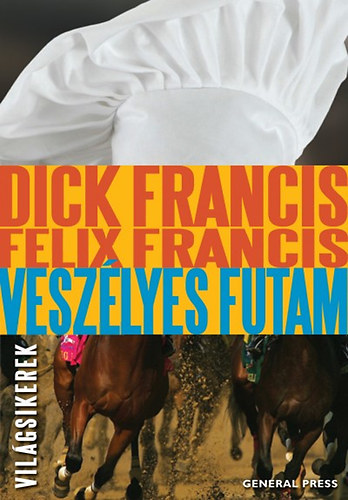Dick Francis; Felix Francis - Veszlyes futam