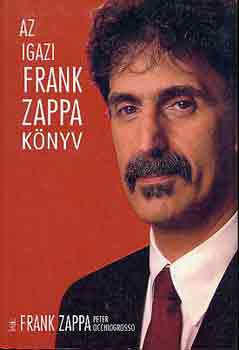 F.-Occhiogrosso, P. Zappa - Az igazi Frank Zappa knyv