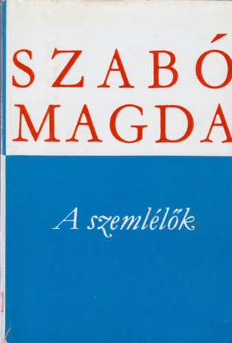 Szab Magda - A szemllk