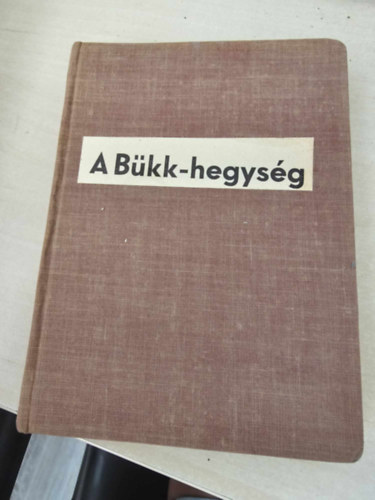 Hubay J�zsef  (szerk.), Dr. Vigy�z� J�nos (szerk) Erdey Gyula (szerk) - B�kk (R�szletes magyar utikalauzok 11.)