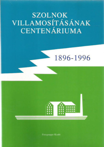 Ádám Zoltán, Merczi Mihály, Megyer Árpád - Szolnok villamosításának centenáriuma