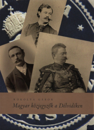 Rokolya Gbor - Magyar kzjegyzk a Dlvidken