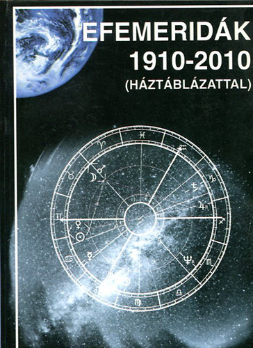 Efemeridák 1910-2010 (háztáblázattal) II.