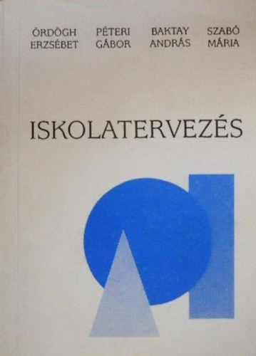 Pteri Gbor, Baktay Andrs, Szab Mria rdgh Erzsbet - Iskolatervezs