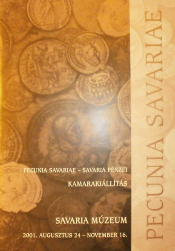 Kiss P�ter - Pecunia Savariae - Savaria p�nzei kamaraki�ll�t�s