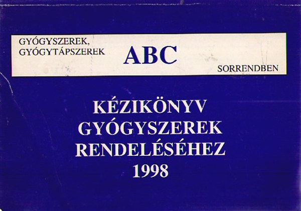 Kézikönyv gyógyszerek rendeléséhez 1998