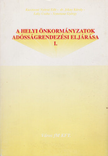 Kusztosn Nyitrai Edit - dr. Jkay Kroly - Laky Csaba - Szmetana Gyrgy - A  helyi nkormnyzatok adssgrendezsi eljrsa I. - A "csdhelyzet" kialakulsnak okai, az adssgrendezs szereplinek feladatai s a nemzetkzi tapasztalatok