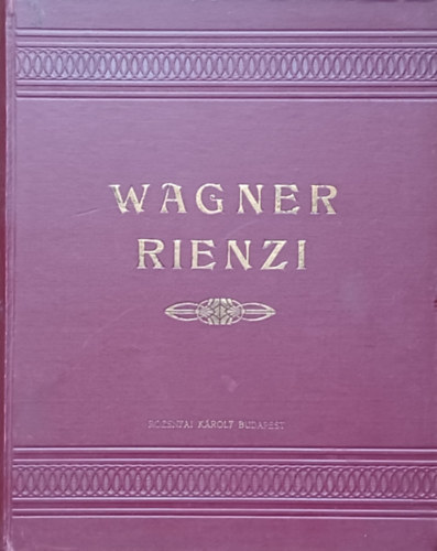 Richard Wagner - Rienzi. Der letzte der Tribunen. Große tragische Oper in fünf Akten