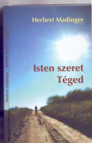 Herbert Madinger - Isten szeret Téged (Fordította: Hernádyné Szemere Rita)