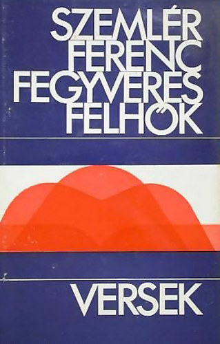 Szeml�r Ferenc - Fegyveres felh�k