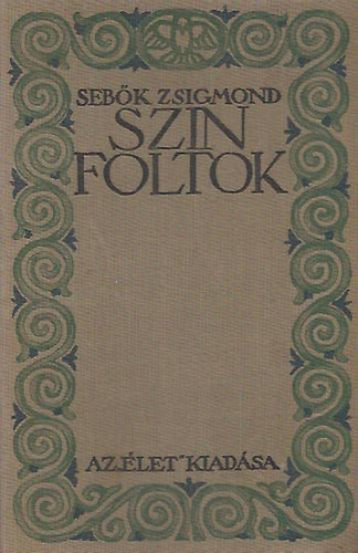 Seb�k Zsigmond - Szinfoltok