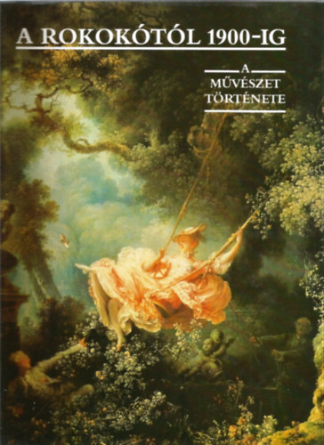 Corvina Kiad� - A rokok�t�l 1900-ig-A m�v�szet t�rt�nete