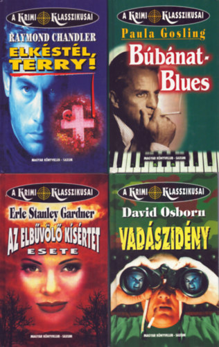 Paula Gosling, Erle Stanley Gardner, Raymond Chandler David Osborn - 4 db A Krimi Klasszikusai sorozatb�l. Vad�szid�ny - B�b�nat-blues - Az elb�v�l� k�s�rtet esete - Elk�st�l, Terry!