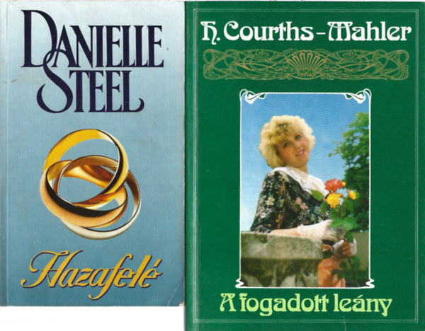 2 db könyv, Danielle Steel: Hazafelé, Hedwig Courths-Mahler: A fogadott leány