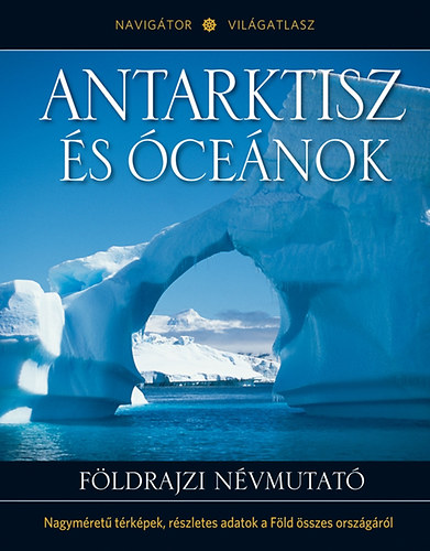 Navig�tor Vil�gatlasz - Antarktisz �s �ce�nok - F�ldrajzi n�vmutat�