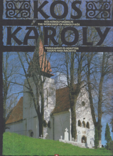 Anthony Gall - Kós Károly műhelye (Tanulmány és adattár)