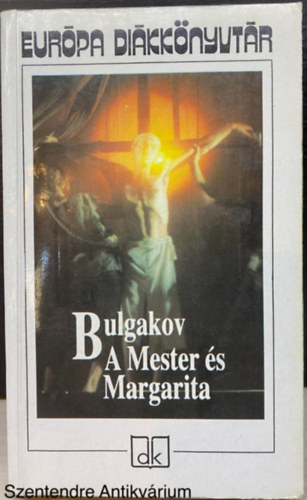 Szer.: Pap va, Ford.: Szllssy Klra Mihail Afanaszjevics Bulgakov - A Mester s Margarita (sznpadi jtk) (Sajt kppel)