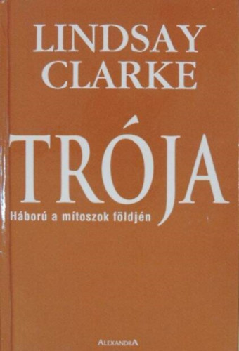 Lindsay Clarke - Trja - Hbor a mtoszok fldjn