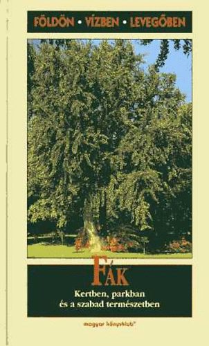 Fk kertben, parkban s a szabad termszetben
