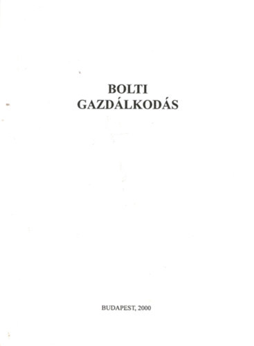 R�z K�lm�n - Bolti gazd�lkod�s