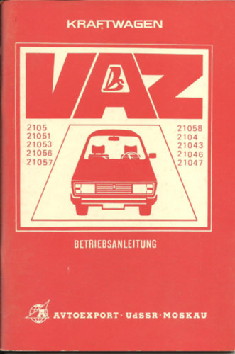 Kraftwagen VAZ 2105,21051,21053,21056,21057,21058,2104,21043,21046,21047 BETRIEBSANLEITUNG