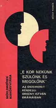 B�csy Tam�s - E kor nek�nk sz�l�nk �s meg�l�nk (Az �nismeret k�rd�sei �rk�ny...)