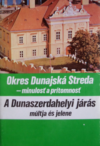 A Dunaszerdahelyi j�r�s m�ltja �s jelene-k�tnyelv�