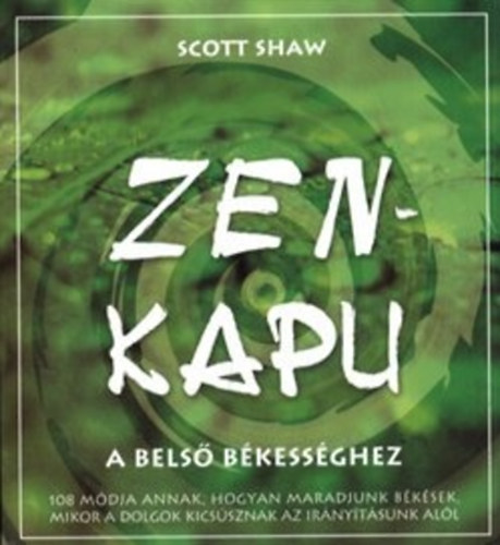 Scott Shaw - Zen-kapu a belső békességhez