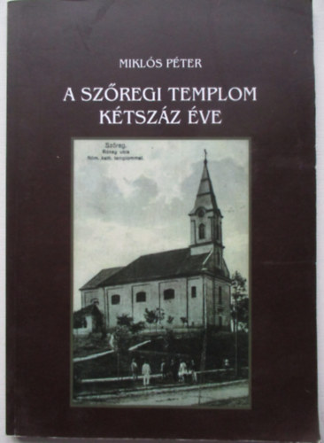 Mikl�s P�ter - A sz�regi templom k�tsz�z �ve