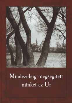 Mindezideig megseg�tett minket az �r