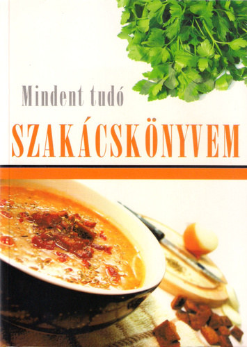 K. Tth Klra  (szerk.) - Mindent tud szakcsknyvem