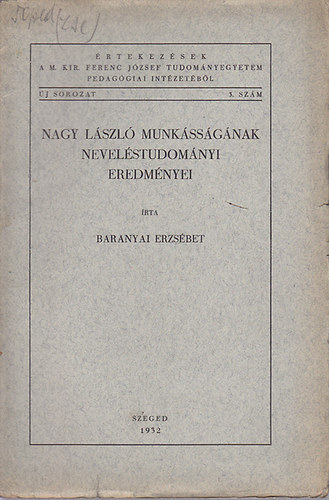 Baranyai Erzsébet - Nagy László munkásságának neveléstudományi eredményei