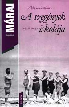 M�rai S�ndor - A szeg�nyek iskol�ja