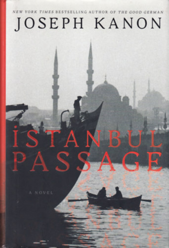 Joseph Kanon - Istanbul Passage