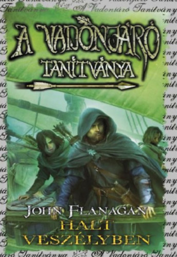 John Flanagan - A Vadonjr tantvnya 9. - Halt veszlyben - puha kts