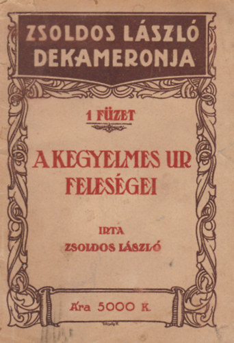 Zsoldos L�szl� - A kegyelmes ur feles�gei
