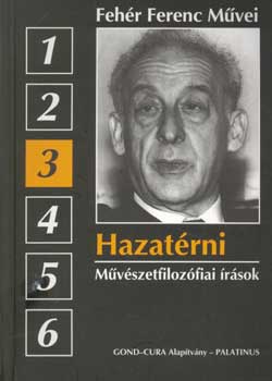 Feh�r Ferenc - Hazat�rni - M�v�szetfiloz�fiai �r�sok