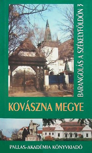 Kisgyrgy Zoltn - Kovszna megye (Barangols a Szkelyfldn 3.)