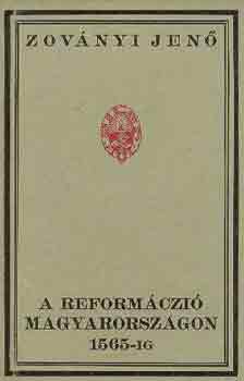 Zovnyi Jen - A reformczi Magyarorszgon 1565-ig (reprint)