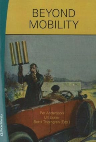 Per Andersson; Ulf Essler; Bertil Thorngren - Beyond Mobility - A mobilitsan tl:EFI vknyv 2007